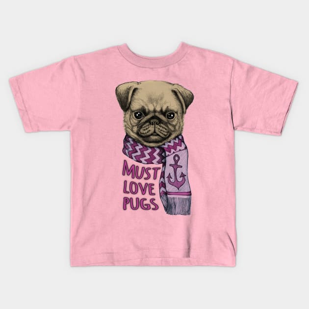 Must Love Pugs Kids T-Shirt by micklyn